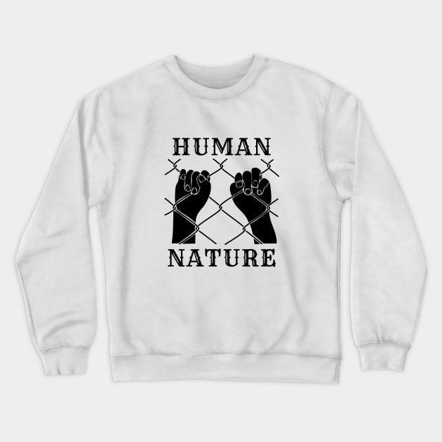 Human Nature Crewneck Sweatshirt by JoannaPearson